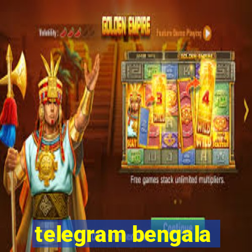 telegram bengala